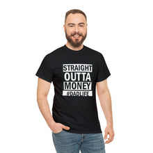 Load image into Gallery viewer, Straight Outta Money Tee
