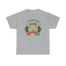 Load image into Gallery viewer, Juneteenth I Paused My Game Tee

